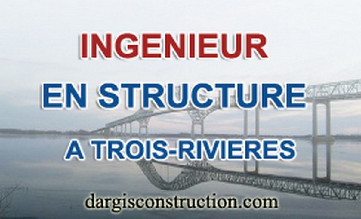 ingénieur en structure trois-rivieres