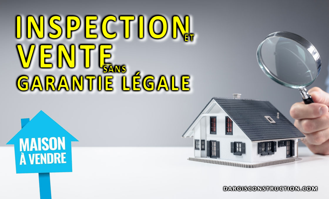 Inspection en bâtiment de la structure et vente sans garantie légale