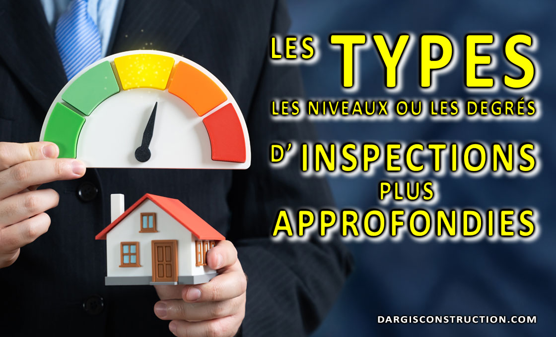 Les types, les niveaux ou les degrée d'inspections plus approfondies