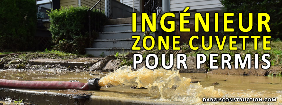 ingenieur-zone-cuvette-Montréal-pour-permis-rénovation-construction