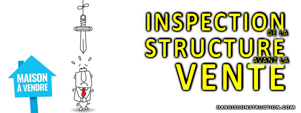 inspection-de-la-structure-avant-la-vente-montreal-quebec