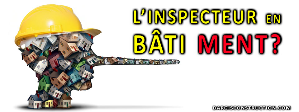 L'inspecteur ou l'inspectrice en bâtiment ment-il, est incompétent ou cherche à se protéger?